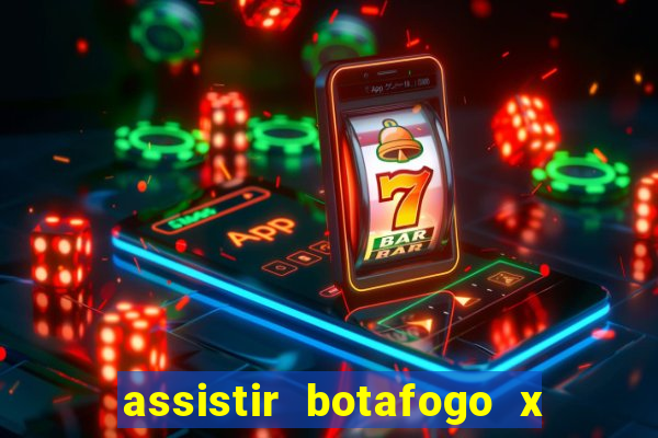 assistir botafogo x gremio futemax